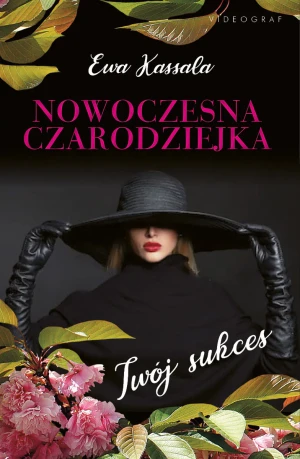 Nowoczesna czarodziejka. Twój sukces - Ewa Kassala - książka