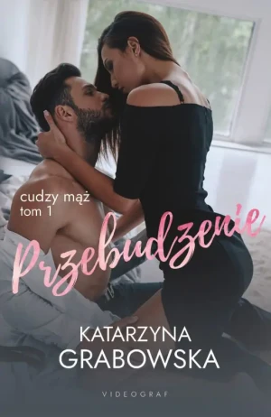 Przebudzenie. Cudzy mąż. Tom 1 - Katarzyna Grabowska - książka