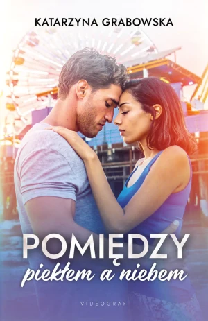 Pomiędzy piekłem a niebem - Katarzyna Grabowska - książka