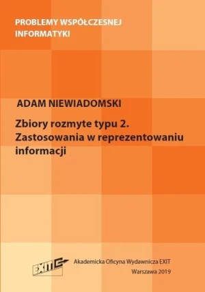 Zbiory rozmyte typu 2. Zastosowania w reprezentowaniu informacji - Adam Niewiadomski - książka