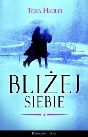Bliżej siebie - Tessa Hadley -  Robert Ginal, Smith Dodie,  Magdalena Kozieł-Nowa - książka