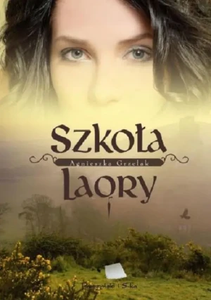 Szkoła LaOry - Agnieszka Grzelak - książka