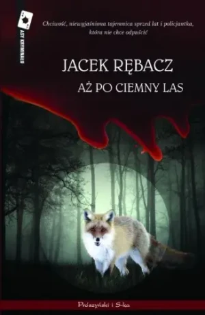 Aż po ciemny las - Rębacz Jacek - książka