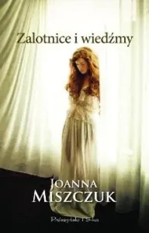 Zalotnice i wiedźmy - Joanna Miszczuk - książka
