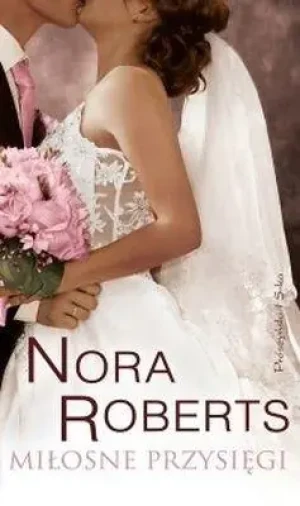 Miłosne przysięgi - Nora Roberts - książka