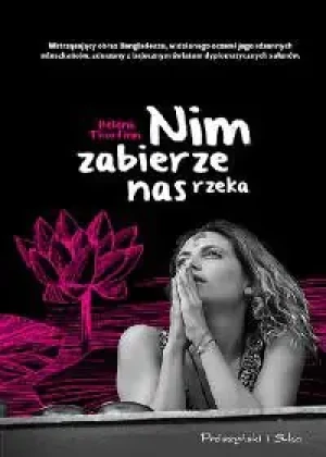 Nim zabierze nas rzeka - Helena Thorfinn - książka