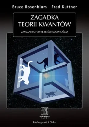 Zagadka teorii kwantów - Fred Kuttner, Bruce Rosenblum - książka