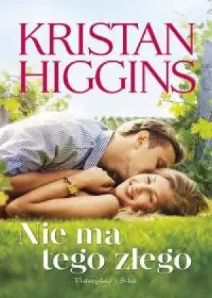 Nie ma tego złego - Kristan Higgins - książka