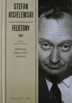 Felietony. Tom 4. Felietony zdjęte przez cenzurę - Stefan Kisielewski - książka