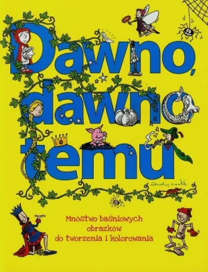 Dawno, dawno temu - praca zbiorowa - książka