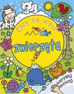 Chcę się uczyć: zwierzęta. Narysuj i zetrzyj - Opracowanie zbiorowe - książka