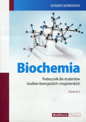 Biochemia. Podręcznik dla studentów studiów licencjackich i magisterskich - Edward Bańkowski - książka