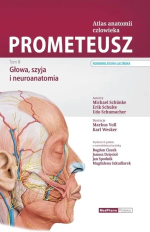 Głowa, szyja i neuroanatomia. Nomenklatura łacińska. Prometeusz. Atlas anatomii człowieka. Tom 3 - Schuenke Michael, Schulte Erik, Schumacher Udo - książka