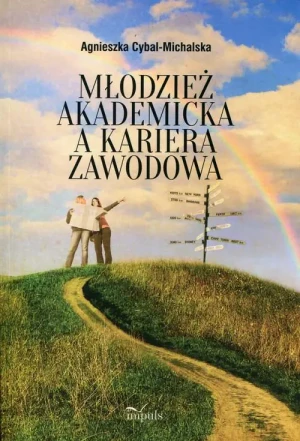 Młodzież akademicka a kariera zawodowa - Agnieszka Cybal-Michalska - książka