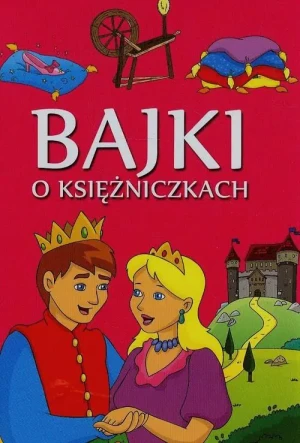 Bajki o księżniczkach - praca zbiorowa - książka