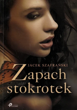 Zapach stokrotek - Jacek Szafrański - książka