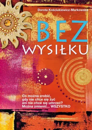 Bez wysiłku - Kościukiewicz-Markowska Dorota - książka