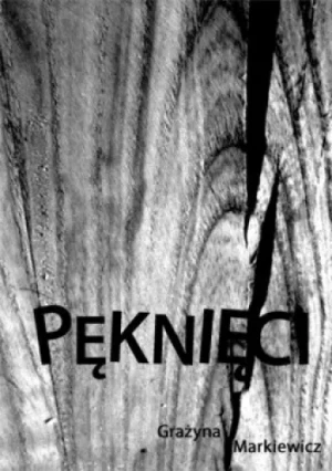 Pęknięci - Grażyna Markiewicz - książka