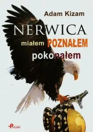 Nerwica. Miałem, poznałem, pokonałem - Adam Kizam - książka