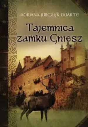 Tajemnica zamku Gniesz - Adriana Jurczyk Duarte - książka