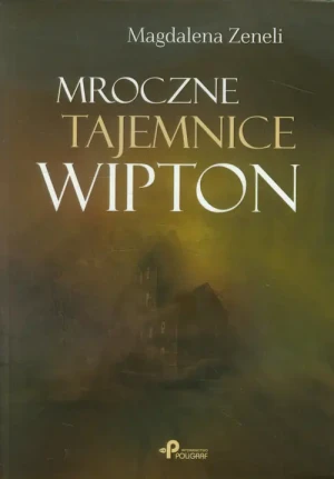 Mroczne tajemnice Wipton - Zeneli Magdalena - książka