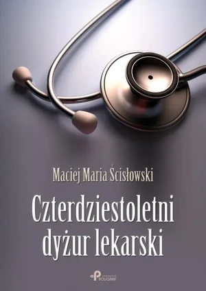 Czterdziestoletni dyżur lekarski -  - książka