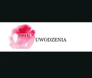 Sztuka uwodzenia - Danuta Skwarczyńska, Alicja Wańczyk - książka