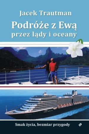 Podróże z Ewą przez lądy i oceany - Jacek Trautman - książka
