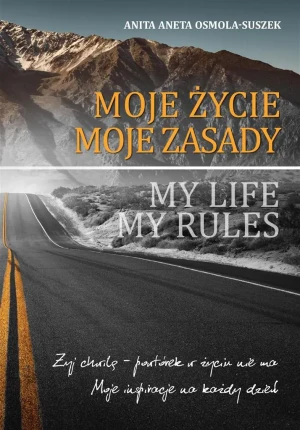 Moje życie. Moje zasady - AnitaAneta OsmolaSuszek - książka