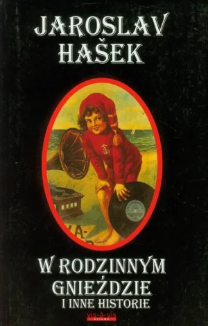 W rodzinnym Gnieździe i inne historie - Hasek Jaroslav - książka