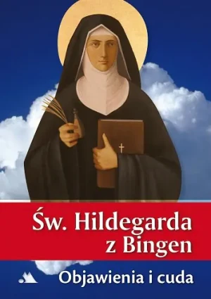 Św. Hildegarda z Bingen. Objawienia i cuda - Św. Hildegarda z Bingen - książka
