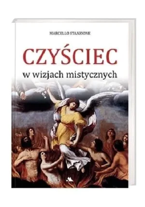 Czyściec w wizjach mistycznych - Marcello Stanzione - książka