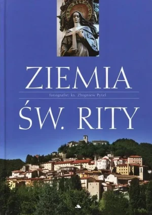 Ziemia Św. Rity - ks. Zbigniew Pytel - książka