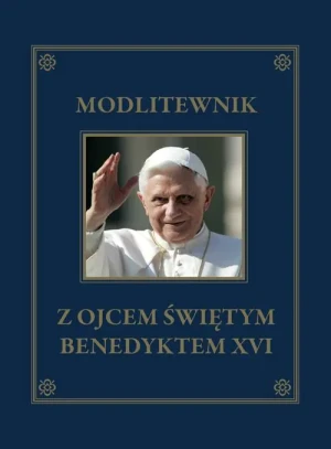 Modlitewnik z Ojcem Świętym Benedyktem XVI - praca zbiorowa - książka