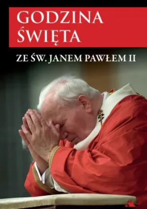 Godzina święta ze św. Janem Pawłem II - praca zbiorowa - książka
