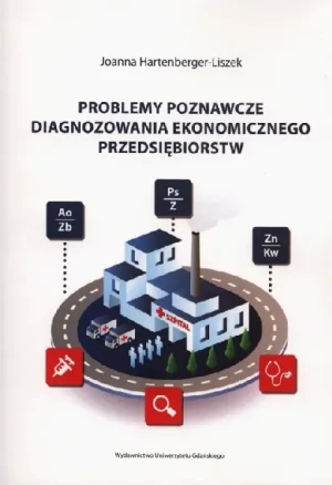 Problemy poznawcze diagnozowania ekonomicznego przedsiębiorstw - Joanna Hartenberger-Liszek - książka