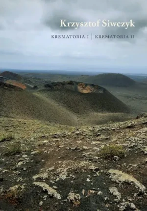Krematoria I /Krematoria II - Krzysztof Siwczyk - książka
