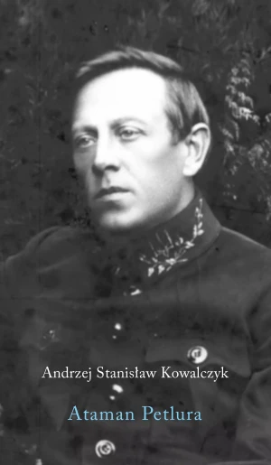 Ataman Petlura - Kowalczyk Andrzej Stanisław - książka