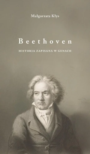 Beethoven. Historia zapisana w genach - Małgorzata Kłyś - książka