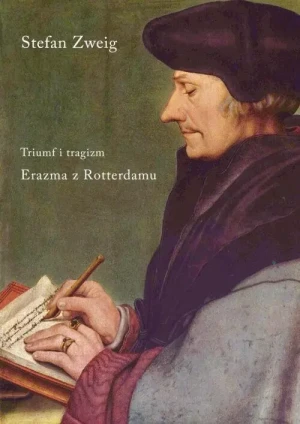 Triumf i tragizm. Erazma z Rotterdamu - Stefan Zweig - książka