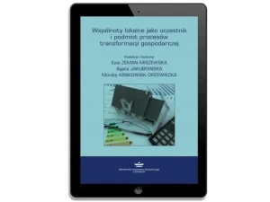 Wspólnoty lokalne jako uczestnik i podmiot procesów transformacji gospodarczej - Monika Krakowiak-Drzewiecka - książka