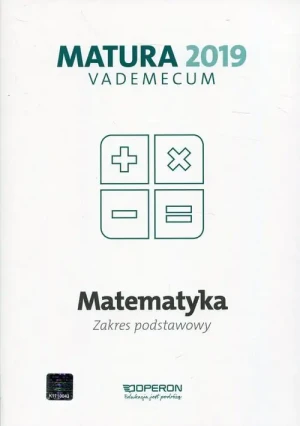 Matematyka. Matura 2019. Vademecum. Zakres postawowy - Kinga Gałązka - książka