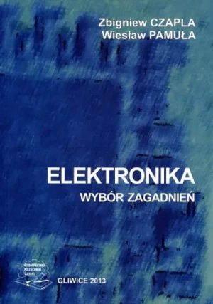 Elektronika. Wybór zagadnień - Czapla Zbigniew - książka