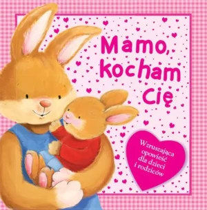 Mamo, kocham Cię - praca zbiorowa - książka