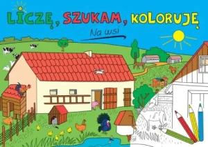 Liczę, szukam, koloruję. Na wsi - Katarzyna Sarna - książka