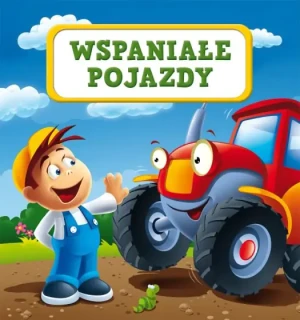 Wspaniałe pojazdy - Opracowanie Zbiorowe - książka