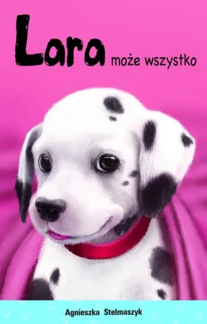 Lara może wszystko - Stelmaszyk Agnieszka - książka