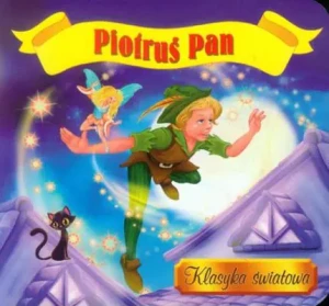 Piotruś Pan. Klasyka światowa - praca zbiorowa - książka
