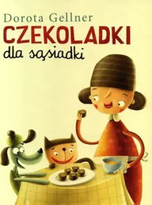 Czekoladki dla sąsiadki - Dorota Gellner - książka