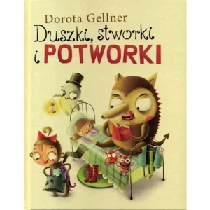 Duszki, stworki i potworki - Dorota Gellner - książka